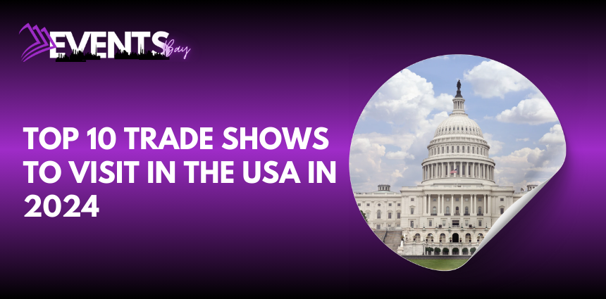 Top 10 Trade Shows to Visit in the USA in 2024