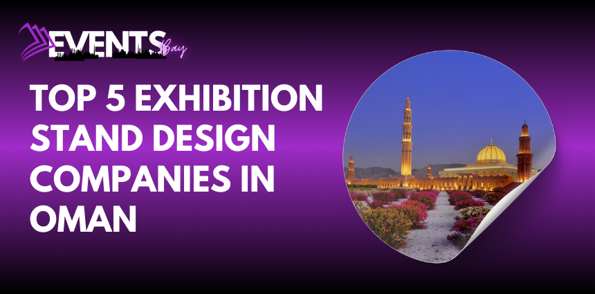 Top 5 Exhibition Stand Design Companies in Oman