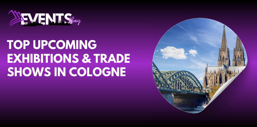 Top Upcoming Exhibitions & Trade Shows In Cologne