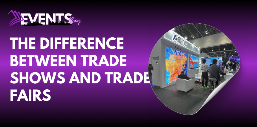 The Differences Between Trade Shows and Trade Fairs