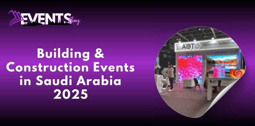 Building & Construction Events in Saudi Arabia, 2025