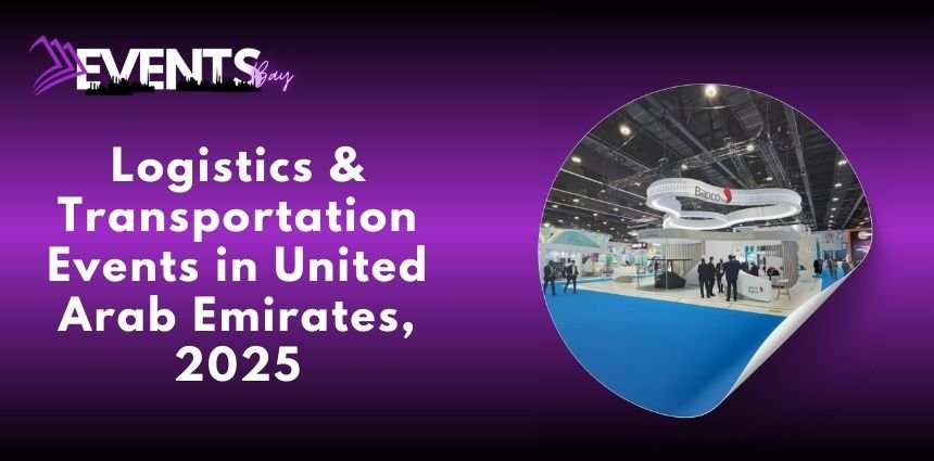 Logistics & Transportation Events in United Arab Emirates, 2025