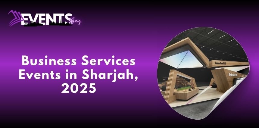 Business Services Events in Sharjah, 2025