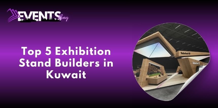 Top 5 Exhibition Stand Builders in Kuwait