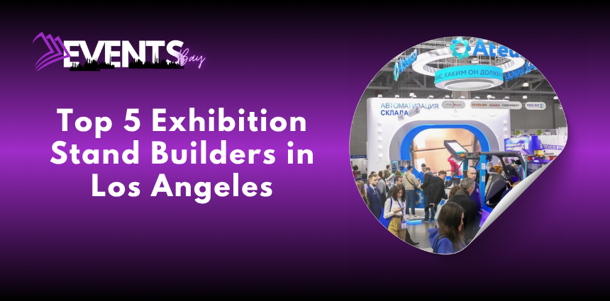 Exhibition stand builders in Los Angeles creating a custom trade show booth
