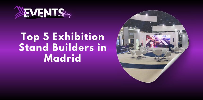 Exhibition stand builders in Madrid creating a custom trade show booth