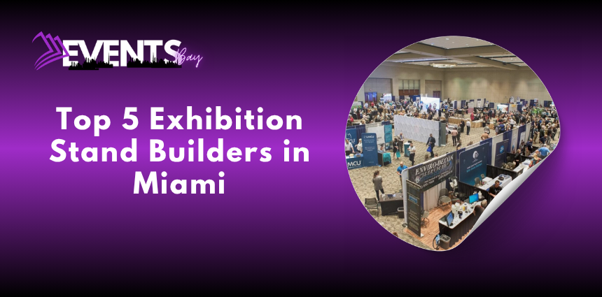Exhibition stand builders in Miami creating a custom trade show booth